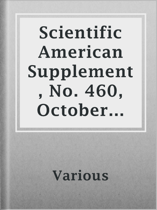 Title details for Scientific American Supplement, No. 460, October 25, 1884 by Various - Available